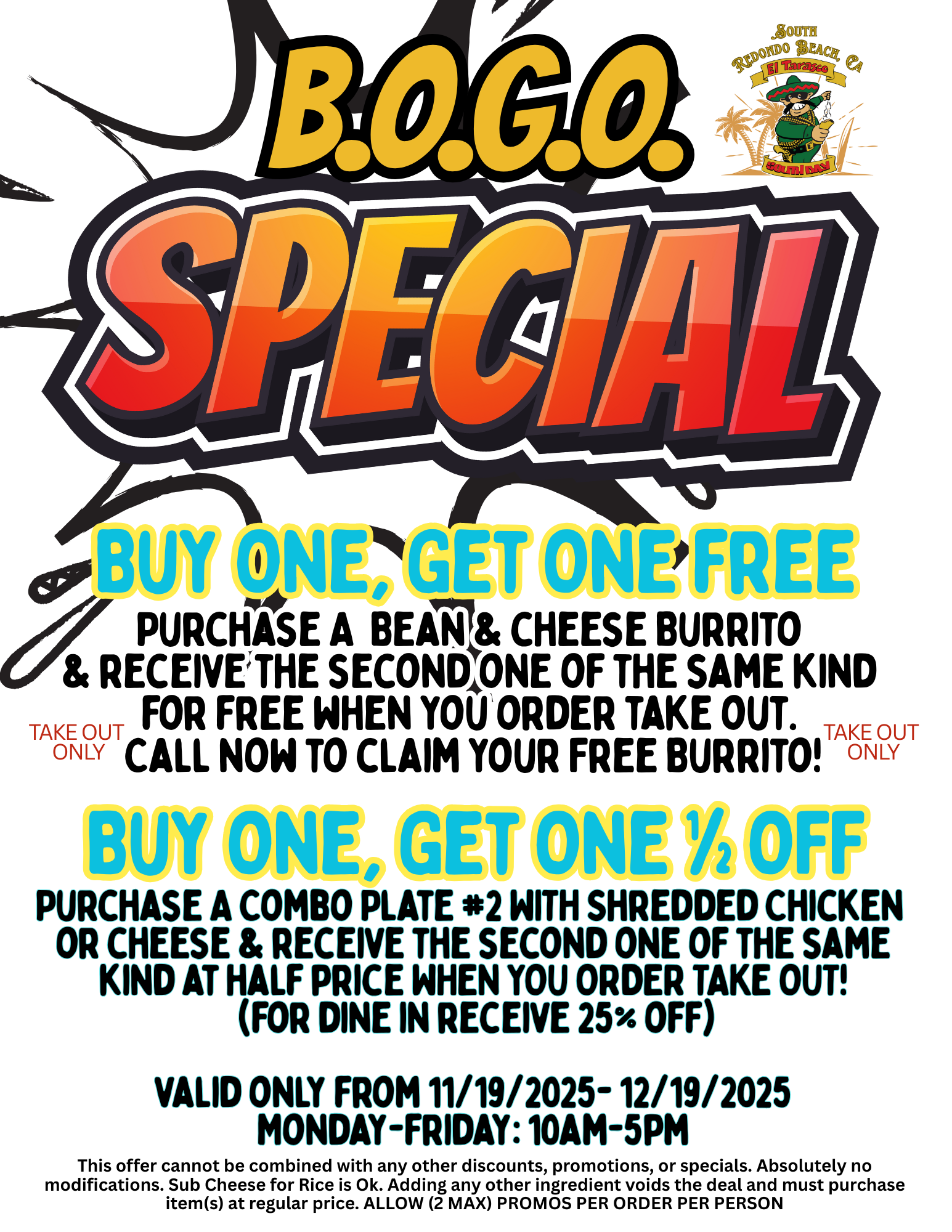 BOGO PROMO BUY ONE BEAN AND CHEESE BURRITO AND GET 2ND FREE OR BUY ONE COMBO #2 PLATE AND GET THE SECOND HALF OFF  OFFERS ENDS 12/19/2025